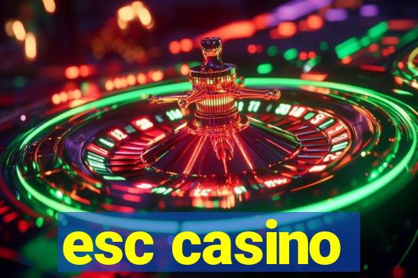 esc casino